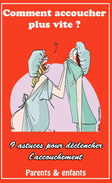 Vous approchez du terme ou l'avez même dépassé ? PFFFF !!! On est là, pour vous aider ! Voici, tous les TOPS trucs, toutes les meilleures astuces pour accoucher plus vite.