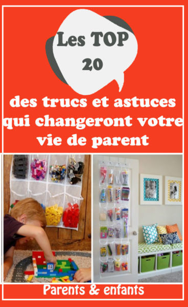 Génial ! Wow ! Voici les TOP 21 Astuces Qui Changent la Vie Et Que Chaque Parent Devrait Connaître.