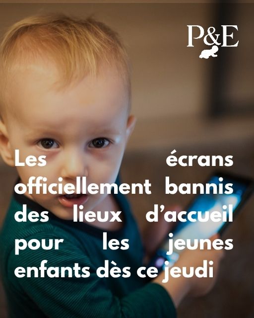 Les écrans officiellement bannis des lieux d’accueil pour les jeunes enfants dès ce jeudi-min