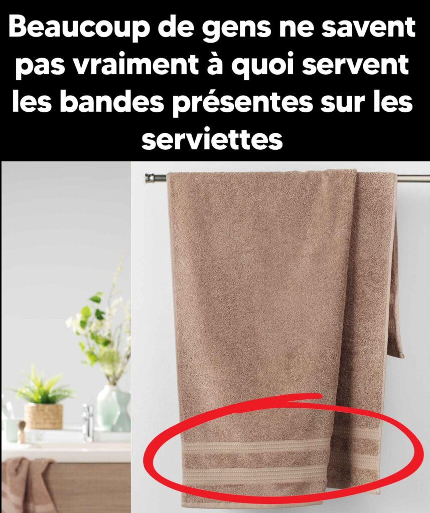 à quoi servent les bandes présentes sur les serviettes-min